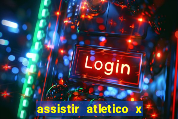 assistir atletico x botafogo ao vivo hd